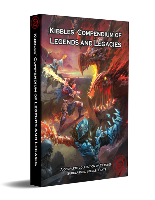 Kibbles' Compendium of Legends and Legacies (Hardcover): Kickstarter Edition